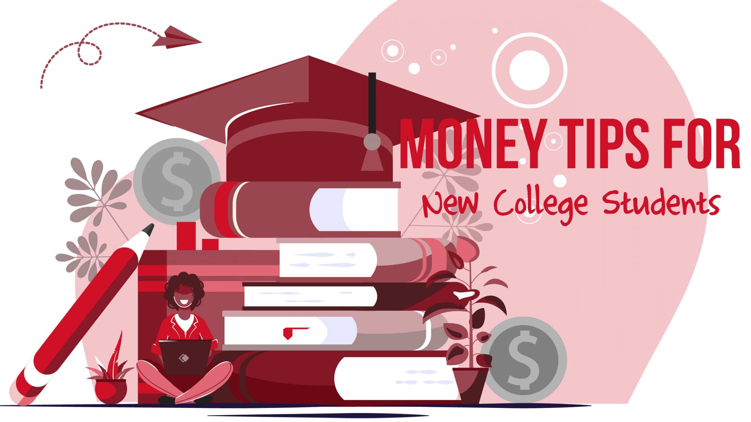 Seven Money Tips You Need to Know Before You Start College