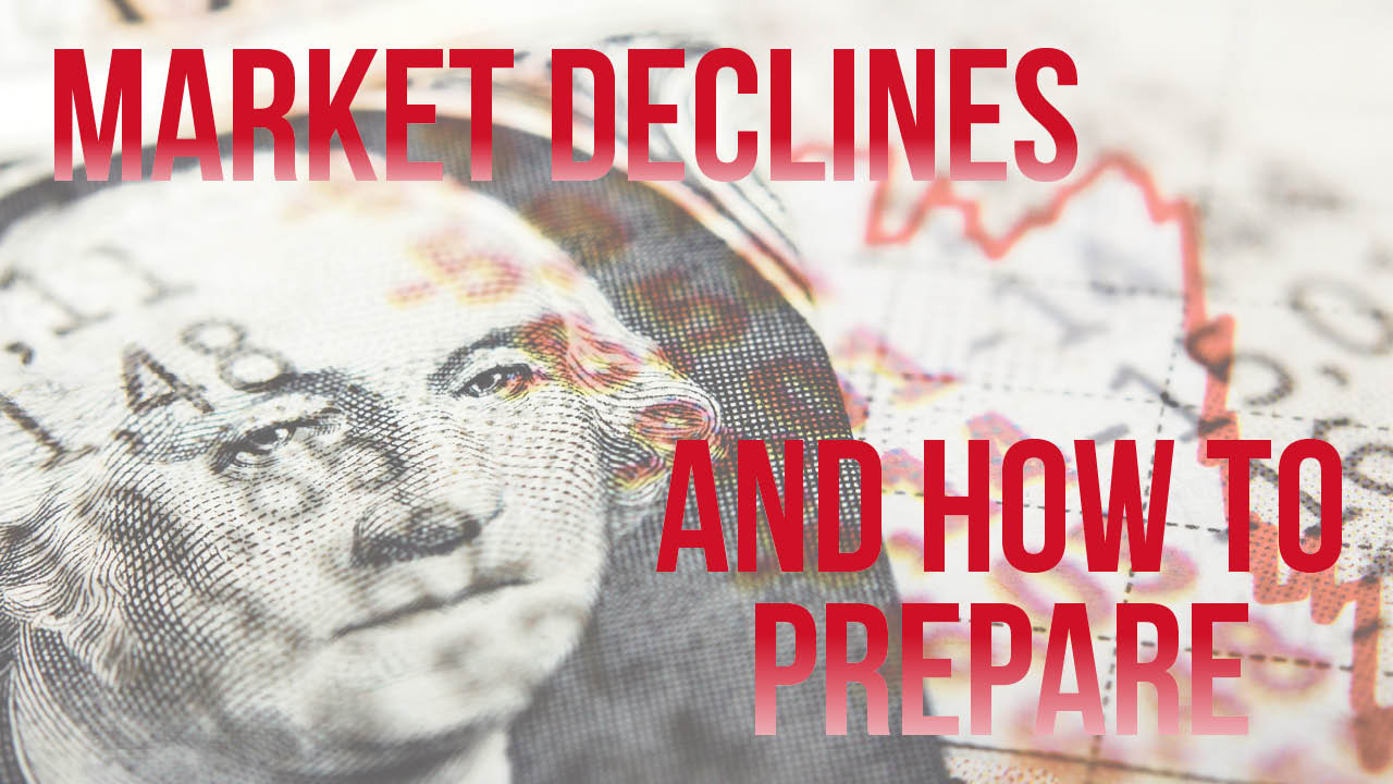 Seven Things to Consider During a Market Decline