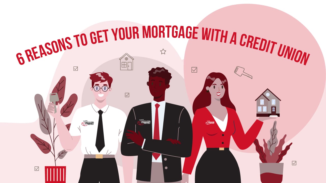 6 Reasons to Get Your Mortgage with a Credit Union