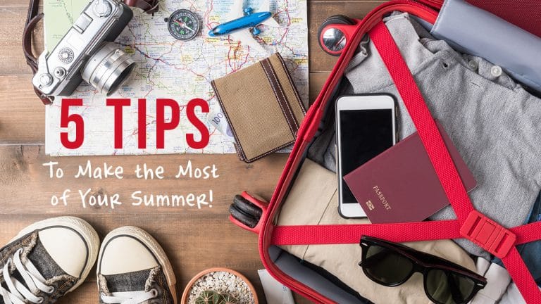 Five Easy Tips To Make The Most Of Your Summer Vacation - FFCCU