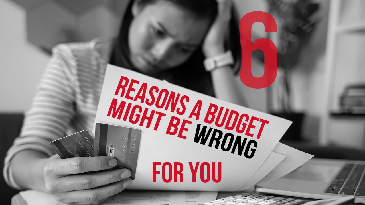 5 Reasons a Budget Might be Wrong for You