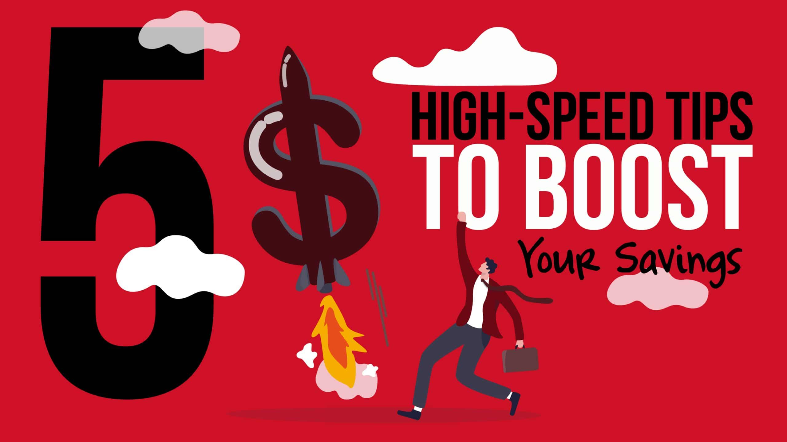 5 High-Speed Tips to Boost Your Savings Goals