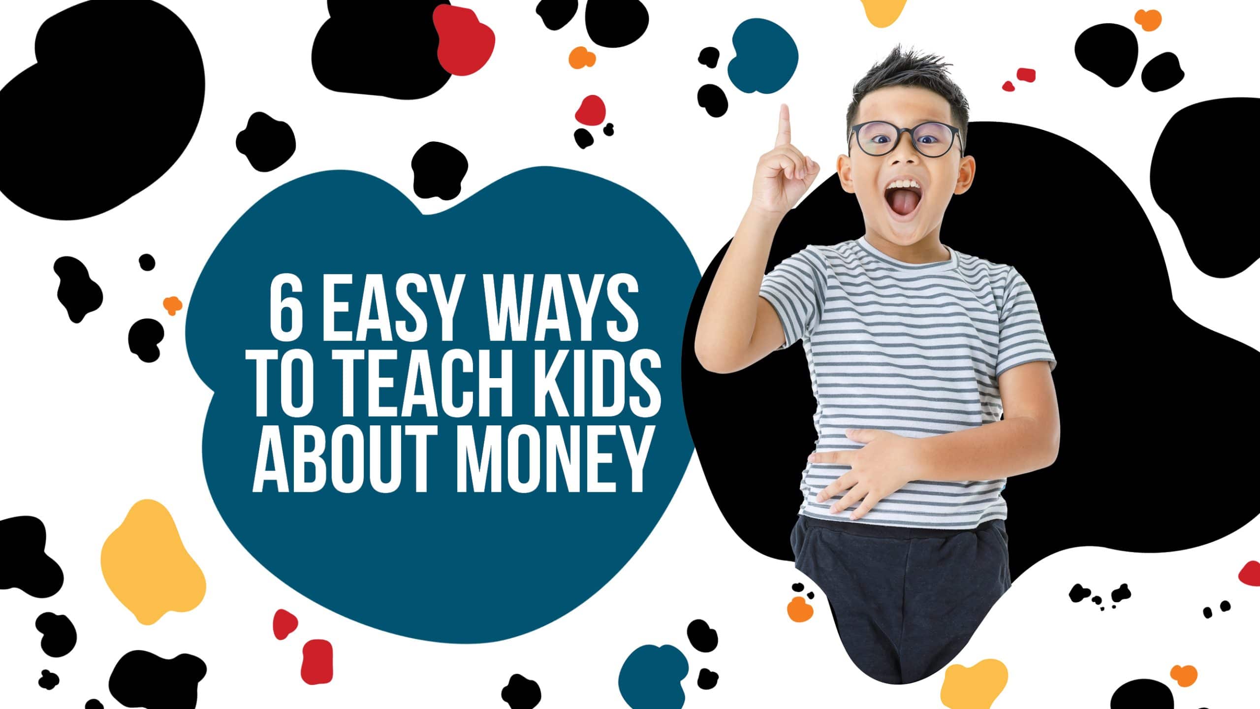 6 Easy Ways to Teach Your Kids Financial Literacy