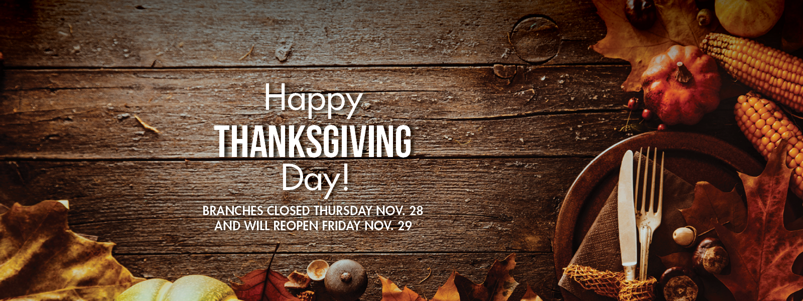 All branches closed Thanksgiving Day